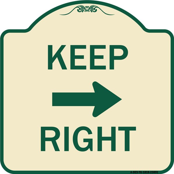 Signmission Keep Right Right Arrow Heavy-Gauge Aluminum Architectural Sign, 18" x 18", TG-1818-23891 A-DES-TG-1818-23891 - main
